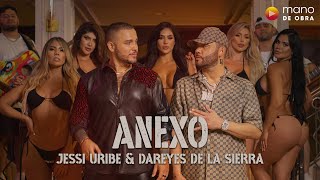 ANEXO  Jessi Uribe x Dareyes de la Sierra  Video Oficial [upl. by Ojaras]