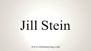 How to Pronounce Jill Stein [upl. by Aidile]