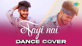 Aayi Nai  Dance Cover  Ankit [upl. by Htezil]