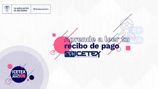 Aprende a leer tu recibo de pago ICETEX [upl. by Havard]