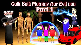 Gulli Bulli Evil Nun Aur Mummy Part 1  Gulli Bulli Cartoon  Horror Story  Evil Nun  Mummy [upl. by Nyroc]