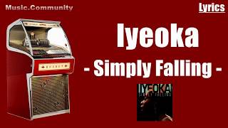 Lyrics  Iyeoka  Simply Falling [upl. by Waynant251]