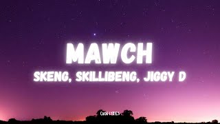 Skeng Skillibeng Jiggy D  Mawch Lyrics [upl. by Gnilyam]