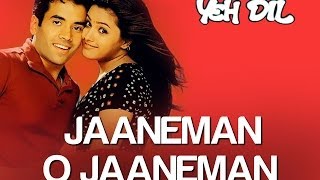 Jaaneman O Jaaneman Song Video  Yeh Dil  Tusshar Kapoor amp Anita  Tauseef Akhtar amp Neeraj Pandit [upl. by Ysle345]