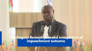 Gachagua Remain peaceful irrespective of impeachment outcome [upl. by Hoag]