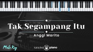 Tak Segampang Itu  Anggi Marito KARAOKE PIANO  MALE KEY [upl. by Talmud265]