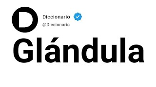 Glándula Significado En Español [upl. by Cuthburt]