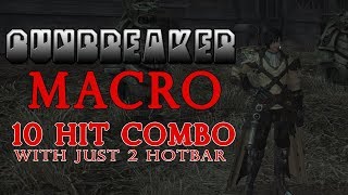 FFXIV GUNBREAKER MACRO GUIDE RESULT TO 10HIT COMBO 2 BUTTON ONLY [upl. by Airbmak]