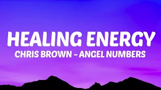 Chris Brown  Angel Numbers Lyrics Healing Energy [upl. by Aigroeg]