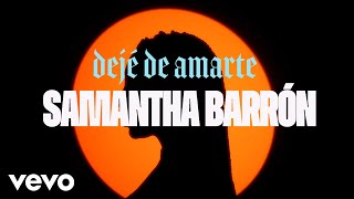 Samantha Barrón  Dejé de Amarte Letra  Lyrics [upl. by Aenneea]