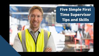 Tips for New Supervisors Five Simple First Time Supervisor Tips and Skills [upl. by Custer764]