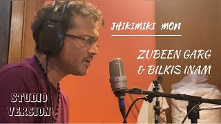 JHIKIMIKI MON  STUDIO VERSION  ZUBEEN GARG amp BILKIS INAM [upl. by Illib293]