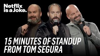 15 Minutes of Standup from Tom Segura  Netflix Is A Joke [upl. by Whitson]