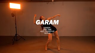 GIVEON  LAST TIMEㅣGARAM HEEL CHOREOGRAPHY [upl. by Cox]