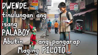 DWENDE tinulungan ang isang Palaboy MaAbot ang Pangarap maging PILOTO [upl. by Largent977]