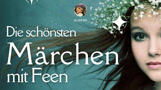 💃Die schönsten Märchen Hörbücher zum Einschlafen aus dem Reich der Feen langes Hörbuch [upl. by Ordnael473]