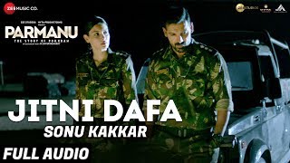 Jitni Dafa By Sonu Kakkar  PARMANUThe Story Of Pokhran  John Abraham Jeet Gannguli  RashmiVirag [upl. by Navonod98]