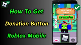 How to Get a Donation Button in Please Donate on Roblox Mobile  AndroidiPhone  Please Donate [upl. by Naved161]