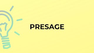 What is the meaning of the word PRESAGE [upl. by Anairam]