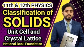 Classification of solids class 11  class 12  NBF  Unit cell and crystal lattice class 11 fbise [upl. by Constantina]