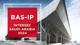 BASIP at Intersec Saudi Arabia 2024 overview [upl. by Iseabal607]