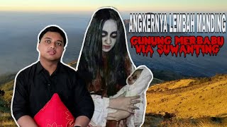 Cerita Mistis  Angkernya Lembah Manding Gunung Merbabu Via Suwanting [upl. by Irat797]