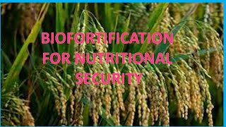 BIOFORTIFICATION FOR NUTRITION SECURITY [upl. by Bostow549]