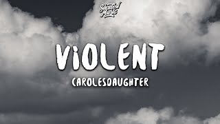 carolesdaughter  violent Lyrics [upl. by Ennazzus]