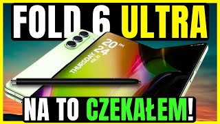 Samsung Galaxy Z Fold 6 ULTRA  SZYKUJĄ SIĘ DUŻE ZMIANY [upl. by Natalia]