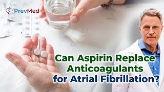 Can Aspirin Replace Anticoagulants for Atrial Fibrillation [upl. by Fiedler]