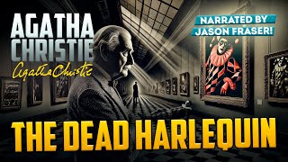 AGATHA CHRISTIE  THE DEAD HARLEQUIN  Detective Tales [upl. by Shauna]