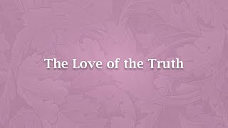 The Love of the Truth  NS 915 [upl. by Ellebasi]