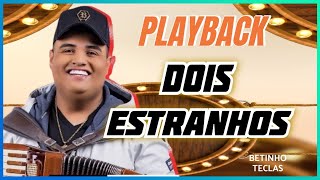 KARAOKÊ DOIS ESTRANHO  TARCISIO DO ACORDEON PLAYBACK DOIS ESTRANHOS [upl. by Kcirtap]