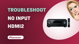 How to Troubleshoot No Input on HDMI2 with Pioneer VSX524K Receiver [upl. by Anekahs]