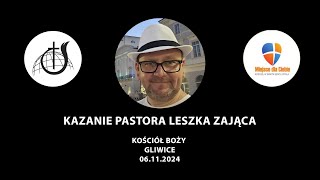 Kościół Boży w Gliwicach Wieczór Słowa i Uwielbienia Kazania pastora Leszka Zająca 06 11 2024 e [upl. by Glori]