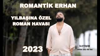 Yılbaşına Özel Yeni Roman Havası 2023 Romantik Erhan Cover Mix [upl. by Stargell]