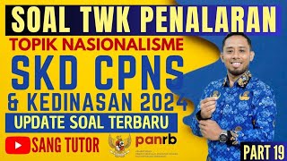 PART 19 UPDATE SOAL TWK PENALARAN  NASIONALISME  SKD CPNS amp KEDINASAN 2024 [upl. by Siusan]