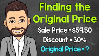 Finding the Original Price Given the Sale Price and Percent Discount  Math with Mr J [upl. by Kissel]