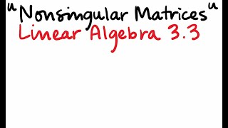 Nonsingular Matrices [upl. by Asyle697]