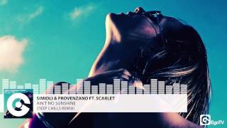 SIMIOLI amp PROVENZANO FT SCARLET  Aint No Sunshine Deep Chills Remix [upl. by Jayson227]