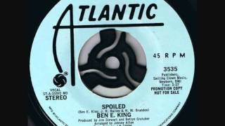 Ben E King  Spoiled [upl. by Betta]