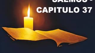 SALMOS CAPITULO 37 [upl. by Noned44]