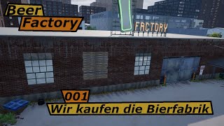 Beer Factory 001  Wir kaufen die Bierfabrik [upl. by Retsevel]