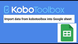 Import data from kobotoolbox into Google sheet [upl. by Harshman]