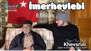 İmerhevlebi 8bölüm  Niyazi Aydın artvin sopeli imerhev [upl. by Nylyram289]