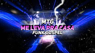 MTG  Me leva pra casa 🤲🏻 Funk Gospel Prod By TiagoNosBeats [upl. by Ryder]