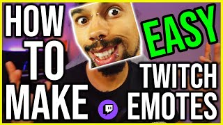 How To Make Twitch Emotes FAST  2 EASY Methods amp Upload Covered [upl. by Dovev]