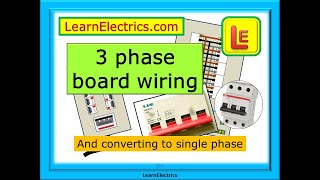 3 PHASE BOARD WIRING – THREE PHASE ELECTRICS – MIXED BOARDS  HOW TO AND CONVERTING TO SINGLE PHASE [upl. by Notac579]