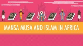 Mansa Musa and Islam in Africa Crash Course World History 16 [upl. by Toombs476]