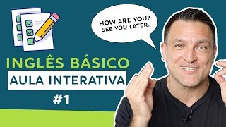 COMO FALAR O BÁSICO EM INGLÊS  AULA INTERATIVA 01 Para Iniciantes Com QUIZ  CUMPRIMENTOS [upl. by Eben]